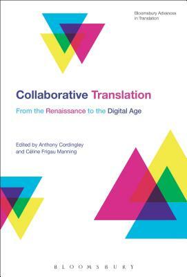 Collaborative Translation: From the Renaissance to the Digital Age by 