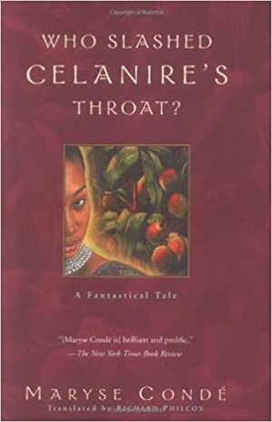 Who Slashed Celanire's Throat?: A Fantastical Tale by Maryse Condé