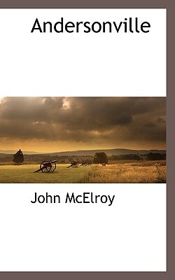 Andersonville by John McElroy