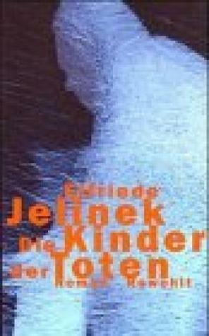 Die Kinder der Toten by Elfriede Jelinek