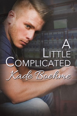 A Little Complicated by Kade Boehme