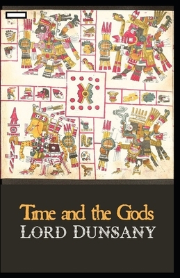 Time and the Gods annotated by Lord Dunsany