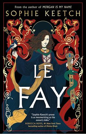 Le Fay by Sophie Keetch