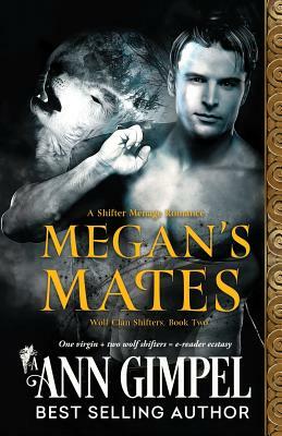 Megan's Mates: Shifter Menage Romance by Ann Gimpel