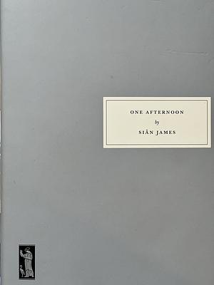 One Afternoon by Siân James