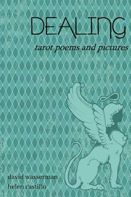 Dealing: Tarot poems and pictures by David Wasserman