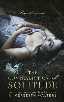 The Contradiction of Solitude by A. Meredith Walters