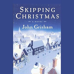 Skipping Christmas by John Grisham