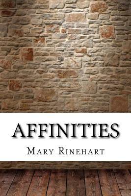 Affinities by Mary Roberts Rinehart