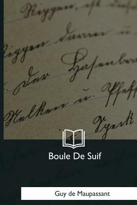 Boule De Suif by Guy de Maupassant