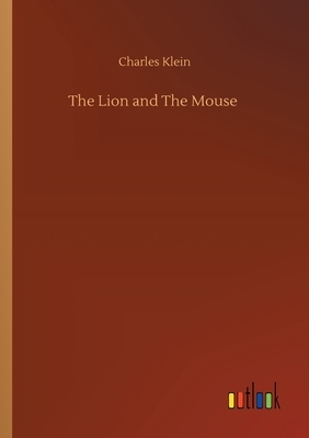 The Lion and The Mouse by Charles Klein
