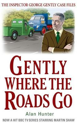 Gently Where the Roads Go by Alan Hunter