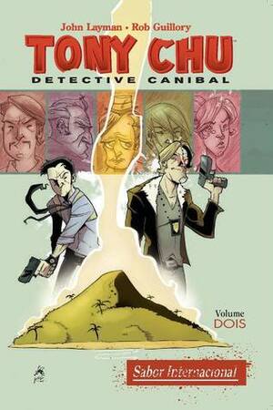 Tony Chu, Detective Canibal - Vol. 2: Sabor Internacional by Rob Guillory, John Layman, José Hartvig de Freitas