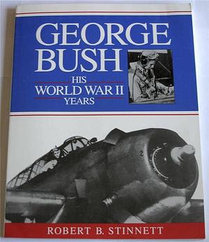 George Bush: His World War II Years by Robert B. Stinnett