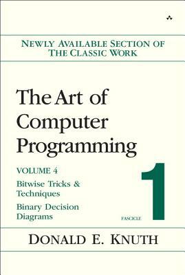 The Art of Computer Programming, Volume 4, Fascicle 1: Bitwise Tricks & Techniques; Binary Decision Diagrams by Donald Knuth