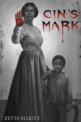 Cin's Mark by Zetta Elliott