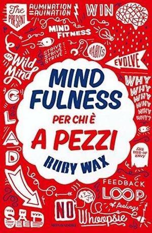 Mindfulness per chi è a pezzi by Ruby Wax