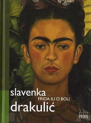 Frida ili o boli by Slavenka Drakulić