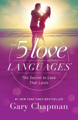 The 5 Love Languages: The Secret to Love that Lasts by Gary Chapman