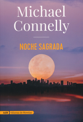 Noche Sagrada by Michael Connelly