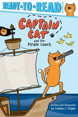 Captain Cat and the Pirate Lunch: Ready-to-Read Pre-Level 1 by Emma J. Virjan