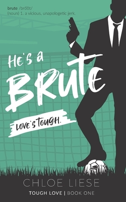 He's a Brute by Chloe Liese