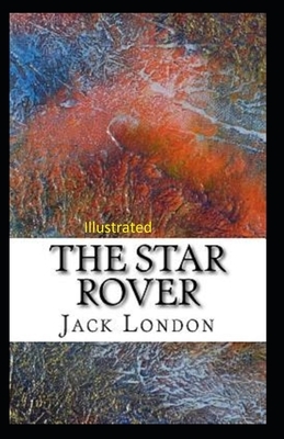 The Star Rover Illustrated by Jack London