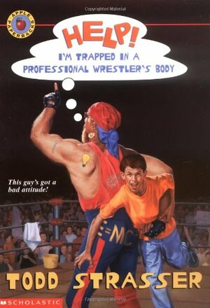 Help! I'm Trapped In A Professional Wrestler's Body by Todd Strasser