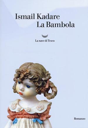 La bambola by Ismail Kadare