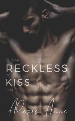 Reckless Kiss by Alexis Anne