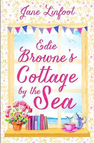 Edie Browne’s Cottage by the Sea by Jane Linfoot