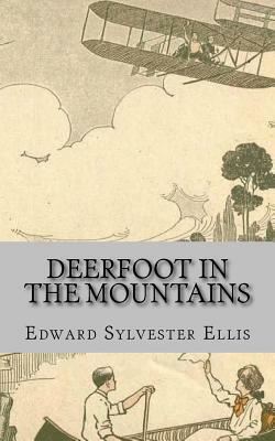 Deerfoot in The Mountains by Edward Sylvester Ellis