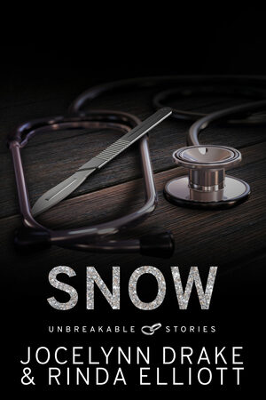 Unbreakable Stories: Snow by Rinda Elliott, Jocelynn Drake