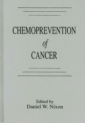 Chemoprevention of Cancer by Daniel W. Nixon