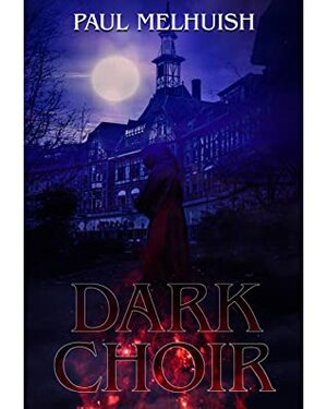 Dark Choir by Paul Melhuish