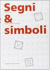 Segni & simboli: Disegno, progetto e significato by Sabina Magrini, Giovanni Lussu, Adrian Frutiger
