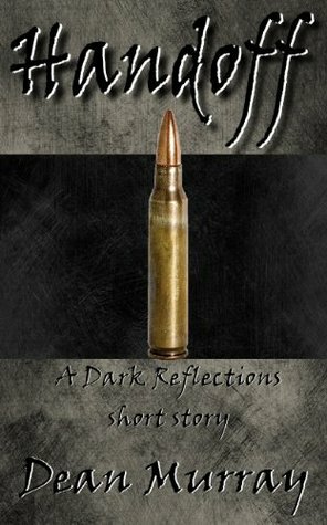 Handoff (Dark Reflections #6) by Dean Murray