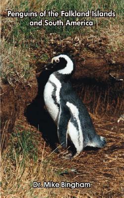 Penguins of the Falkland Islands and South America by Mike Bingham