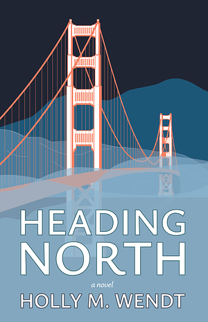 Heading North by Holly M. Wendt