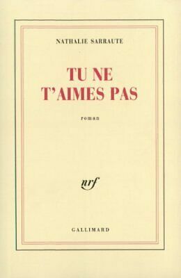 Tu ne t'aimes pas by Nathalie Sarraute