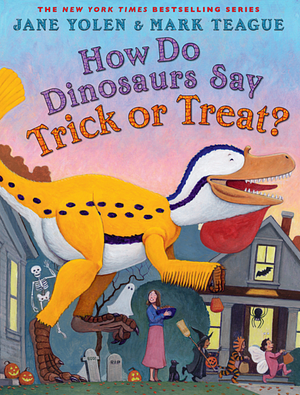 How Do Dinosaurs Say Trick or Treat? by Jane Yolen