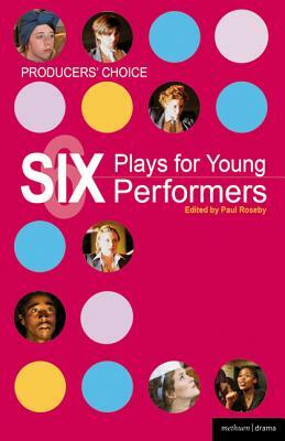 Producers' Choice: Six Plays for Young Performers: Promise; Oedipus/Antigone; Tory Boyz; Butterfly Club; Alice's Adventures in Wonderland; Punk Rock by Megan Barker, James Graham, D. J. Britton