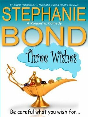Three Wishes by Stephanie Bond, Stephanie Bancroft