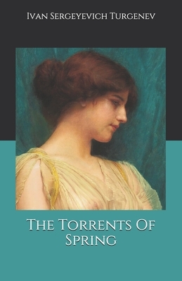 The Torrents Of Spring by Ivan Sergeyevich Turgenev