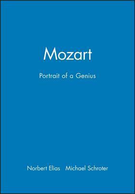 Mozart: The Sociology of a Genius by Michael Schroter, Norbert Elias