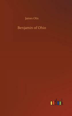 Benjamin of Ohio by James Otis