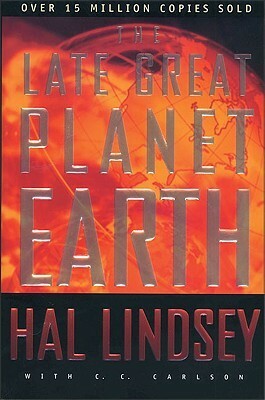 The Late Great Planet Earth by Hal Lindsey, Carole C. Carlson