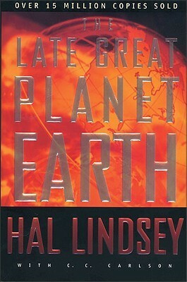 The Late Great Planet Earth by Carole C. Carlson, Hal Lindsey