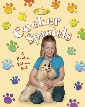 Cocker Spaniels by Bobbie Kalman, Kelley MacAulay