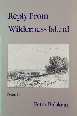 Reply from Wilderness Island: Poems by Peter Balakian